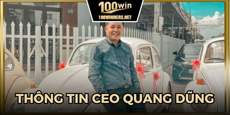 Chia sẻ thông tin về CEO Quang Dũng