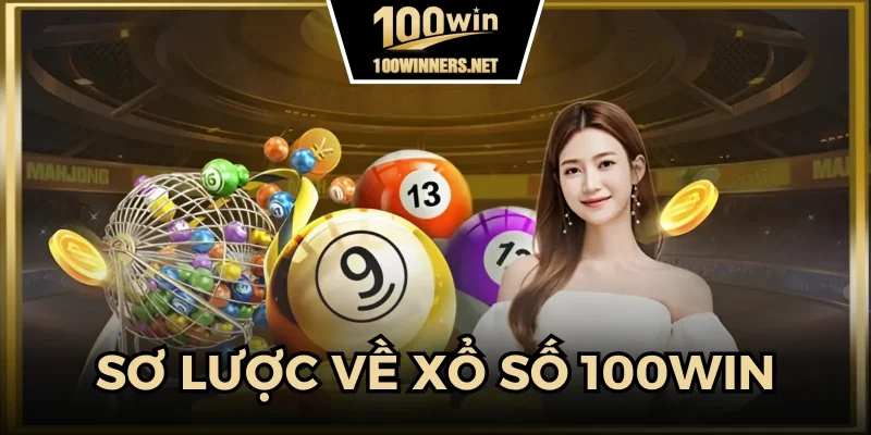 Đôi nét về xổ số 100win